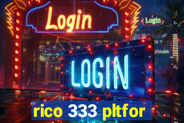 rico 333 pltfor