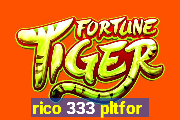 rico 333 pltfor