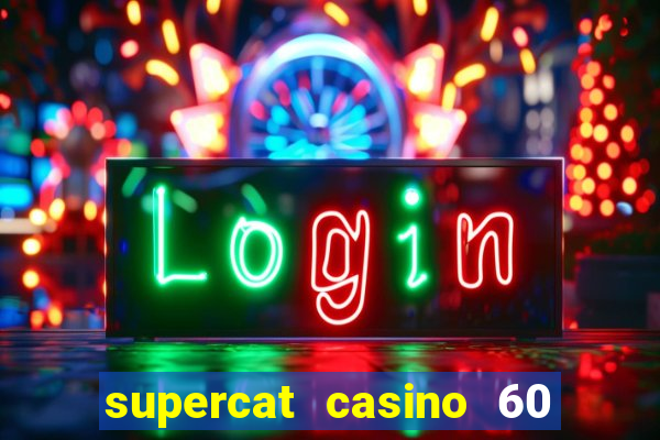 supercat casino 60 free spins