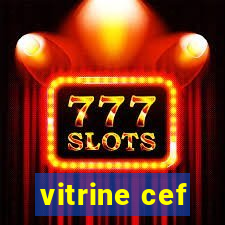 vitrine cef