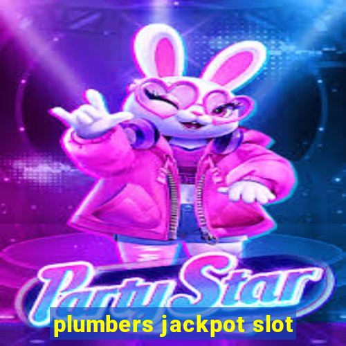 plumbers jackpot slot