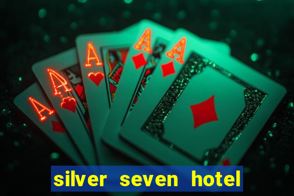 silver seven hotel and casino