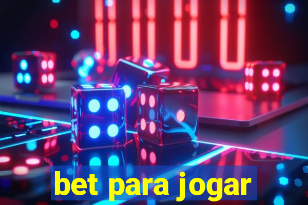 bet para jogar