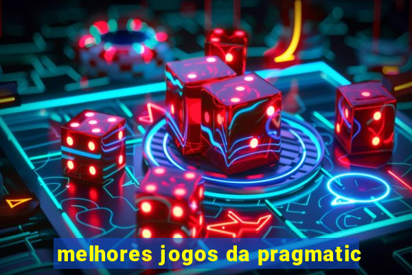 melhores jogos da pragmatic