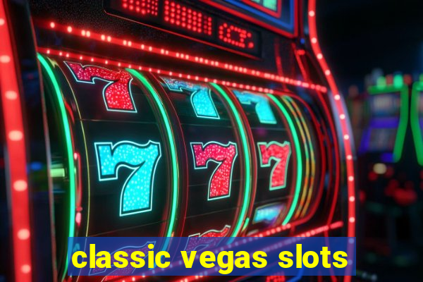 classic vegas slots