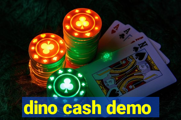 dino cash demo