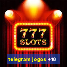 telegram jogos +18