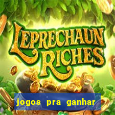 jogos pra ganhar dinheiro real