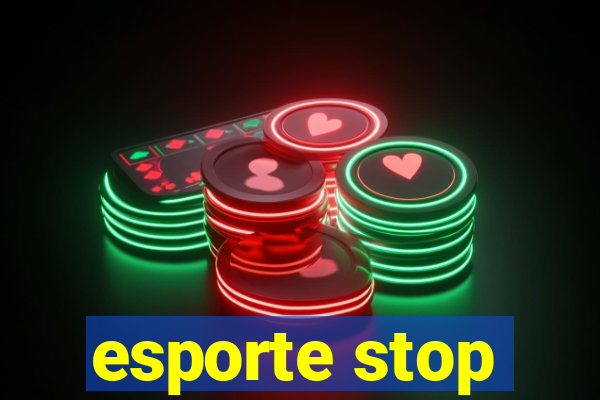 esporte stop