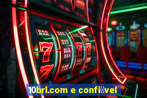 10brl.com e confi谩vel