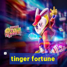 tinger fortune