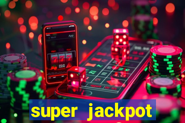 super jackpot casino slots