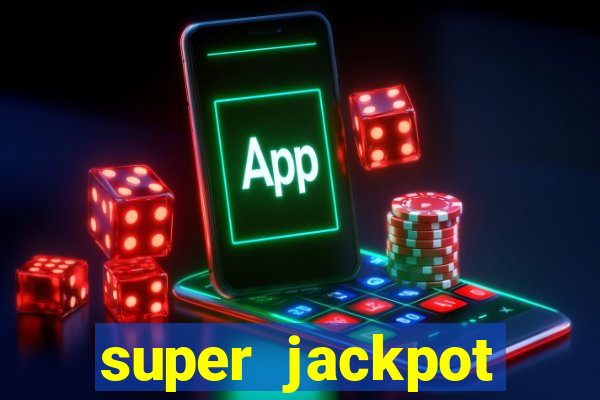 super jackpot casino slots