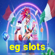 eg slots