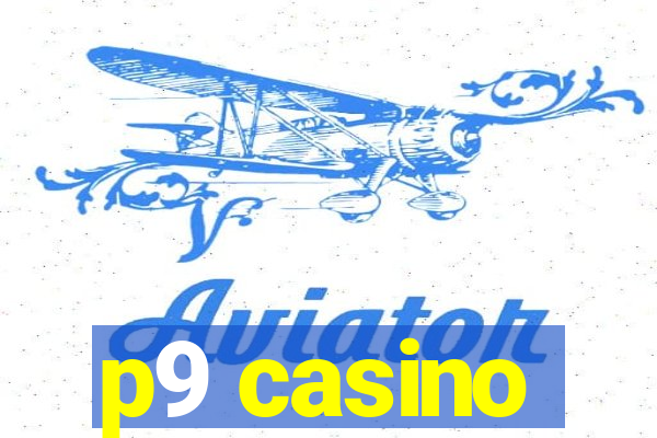 p9 casino