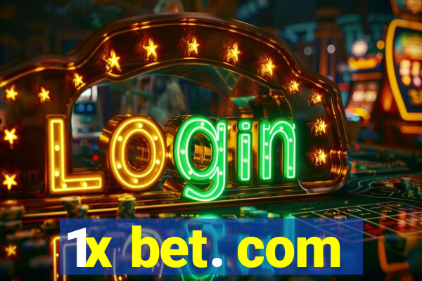 1x bet. com