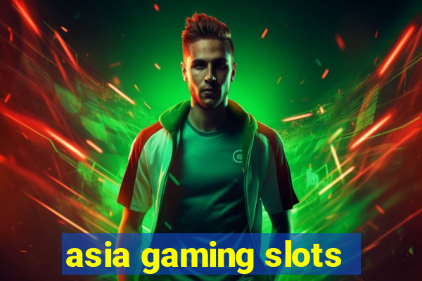 asia gaming slots