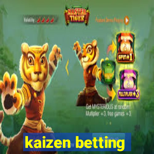 kaizen betting