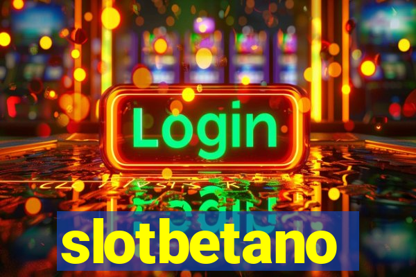 slotbetano