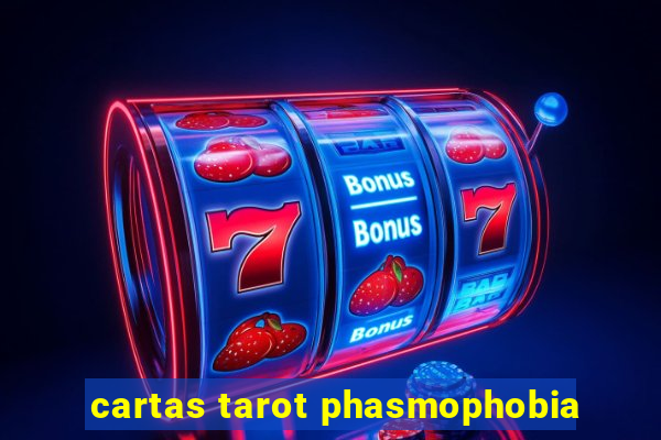 cartas tarot phasmophobia