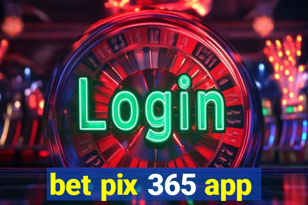 bet pix 365 app