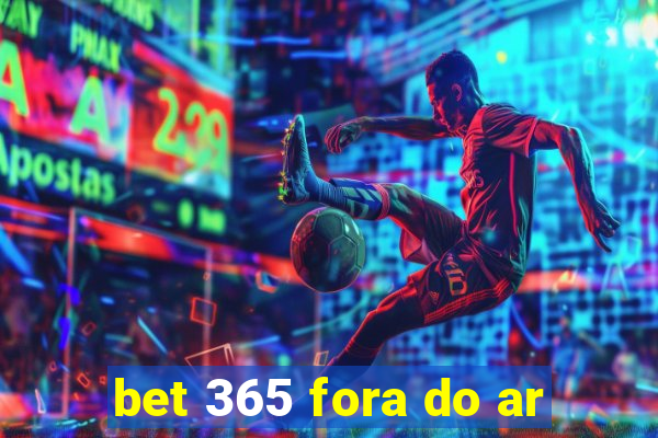 bet 365 fora do ar