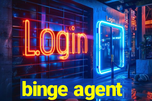 binge agent