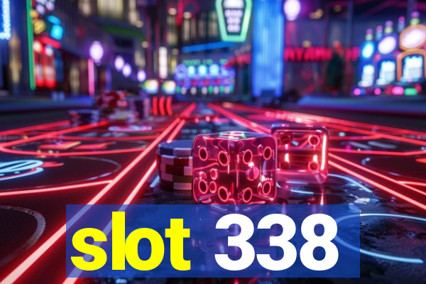 slot 338