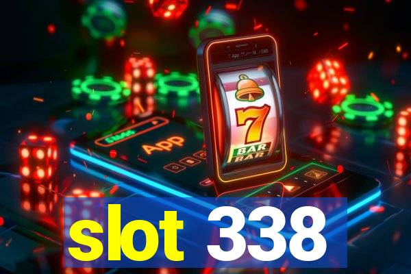 slot 338