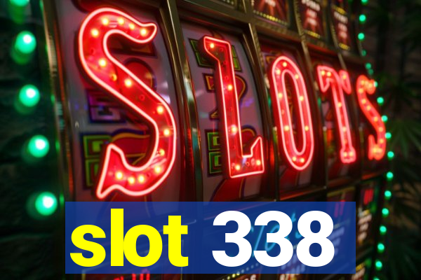 slot 338