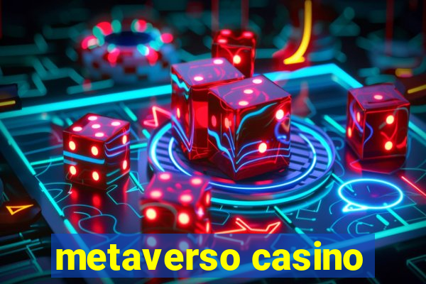 metaverso casino