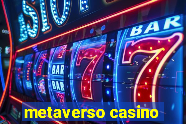 metaverso casino