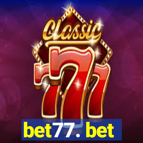 bet77. bet