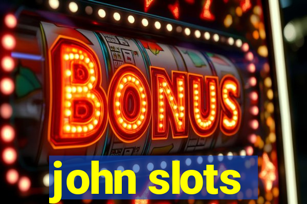 john slots