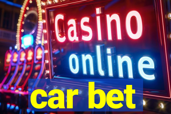 car bet