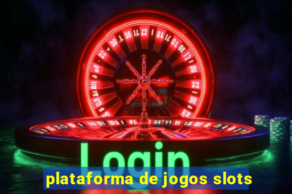 plataforma de jogos slots