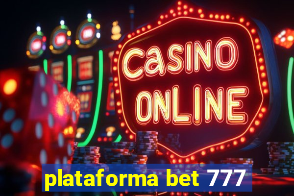 plataforma bet 777