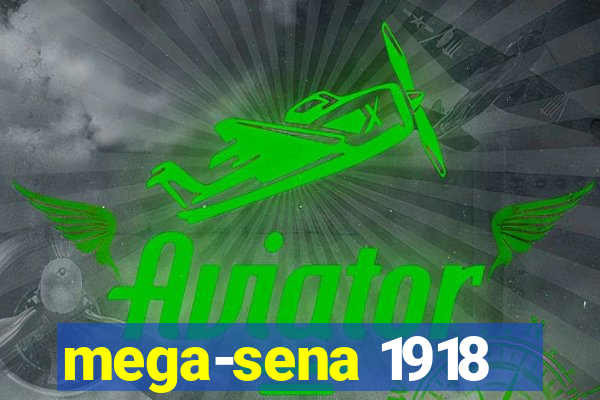 mega-sena 1918