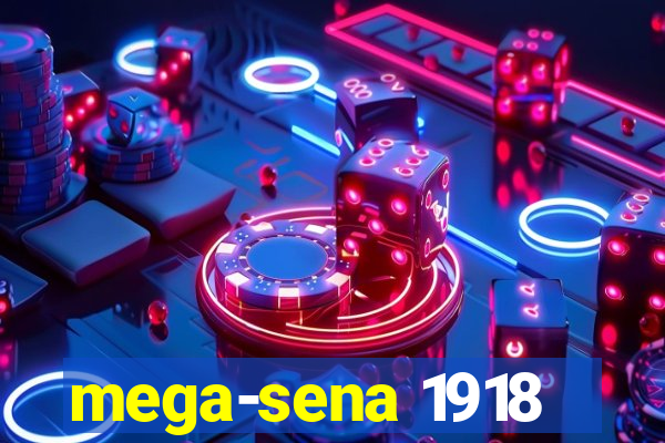 mega-sena 1918