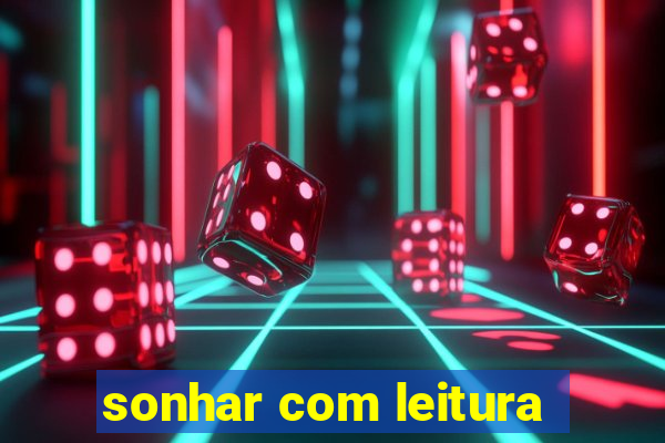 sonhar com leitura