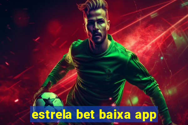 estrela bet baixa app