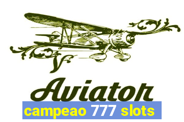 campeao 777 slots