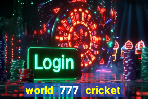 world 777 cricket live line