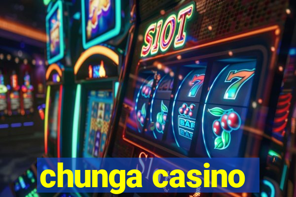 chunga casino