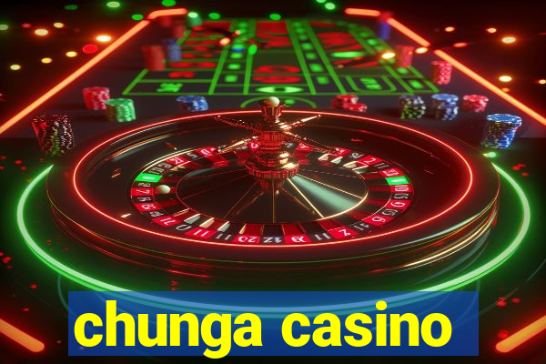 chunga casino