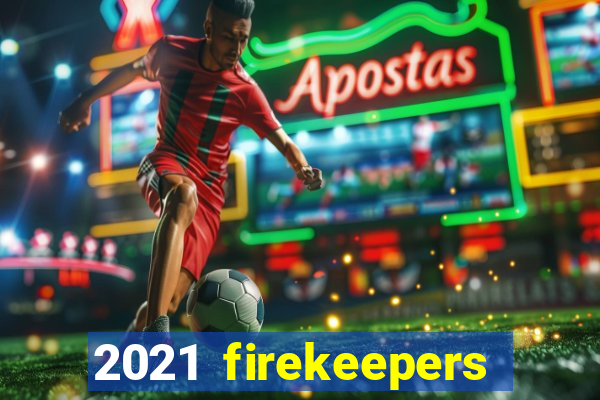 2021 firekeepers casino 400