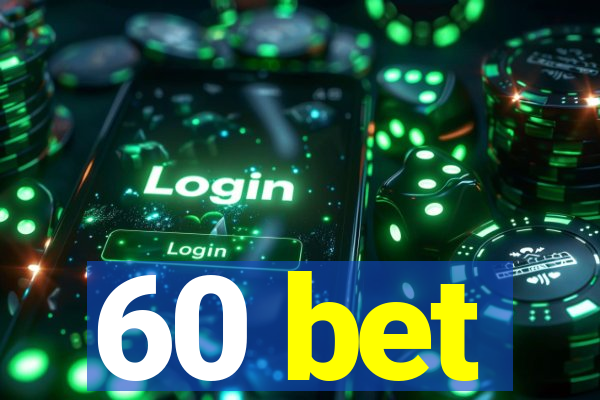 60 bet