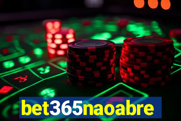 bet365naoabre