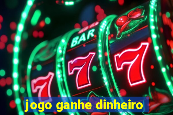 jogo ganhe dinheiro