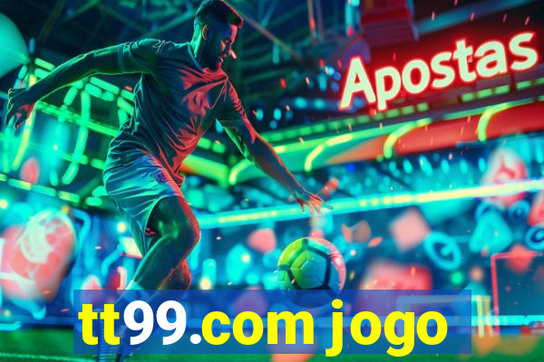 tt99.com jogo